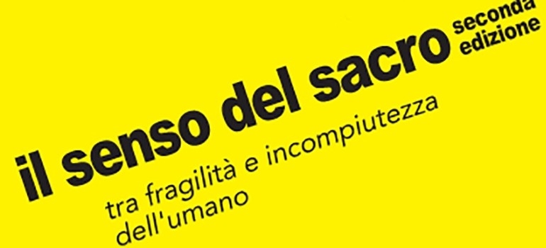 Il senso del Sacro tra fragilita' e incompiutezza dell'umano